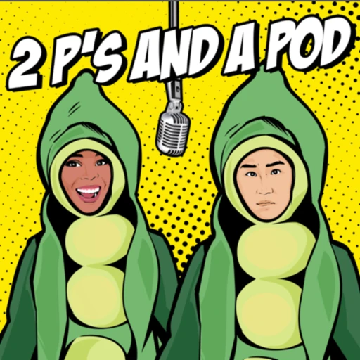 2 P’s and a Pod