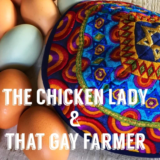 The Chicken Lady & That Gay Farmer