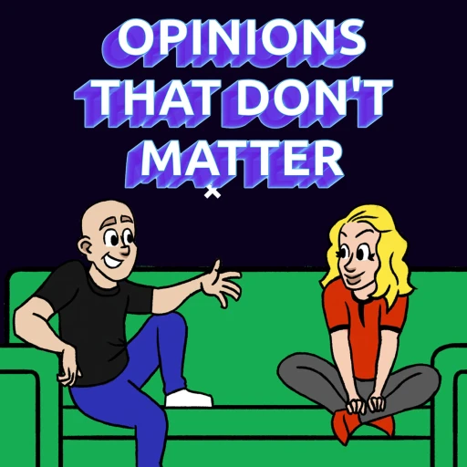 Opinions That Don’t Matter!