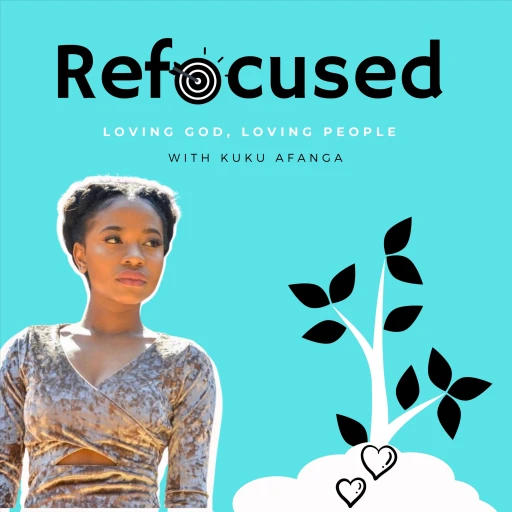 Refocused: Loving God, Loving People