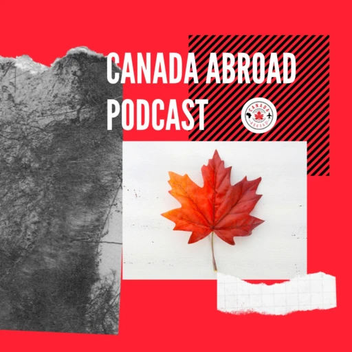 Canada Abroad’s Canadian Immigration Podcast