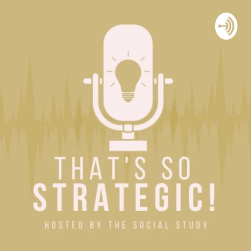 THAT’S SO STRATEGIC! Hosted by The Social Study