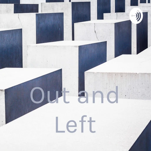 Out and Left