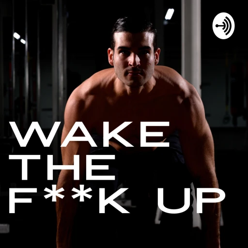 Wake The Fuck Up