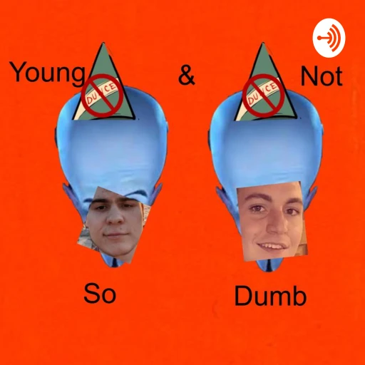 Young And Not So Dumb Podcast