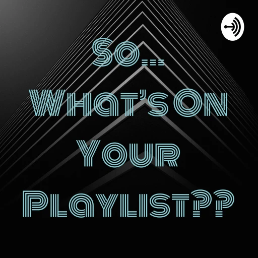 So… What’s On Your Playlist??