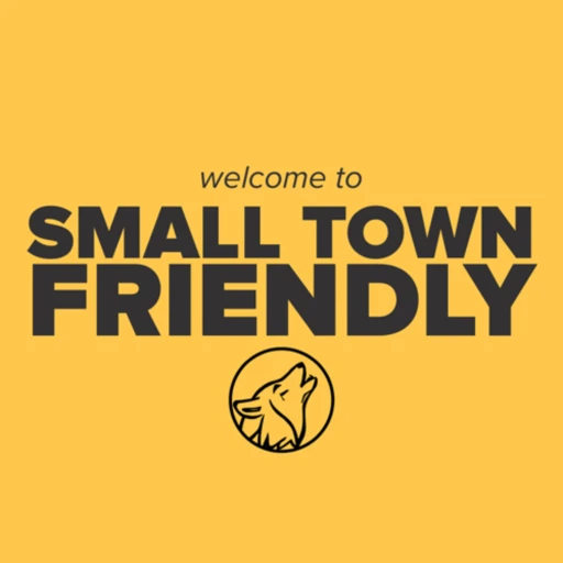 The “Small Town Friendly” Podcast