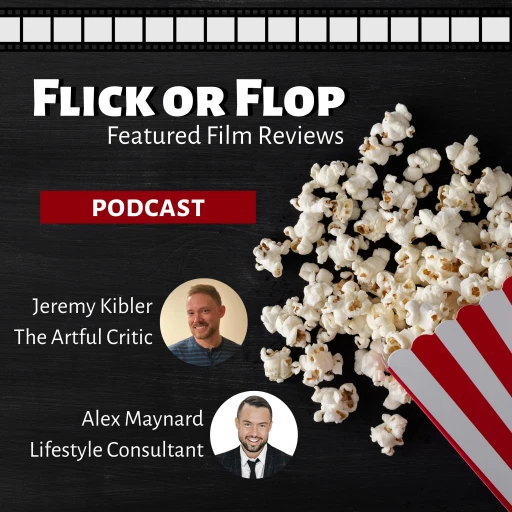 Flick or Flop – Featured Film Reviews