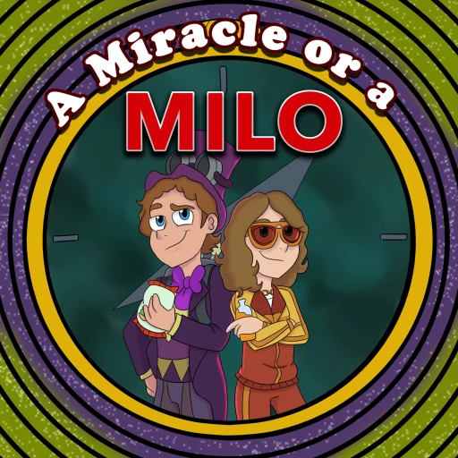 A Miracle or a Milo – The Show!