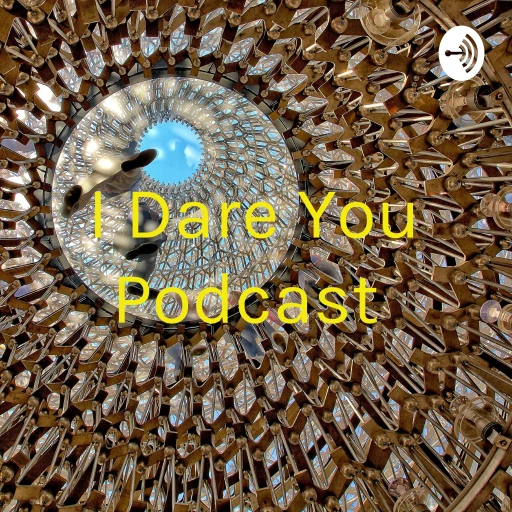 I Dare You Podcast