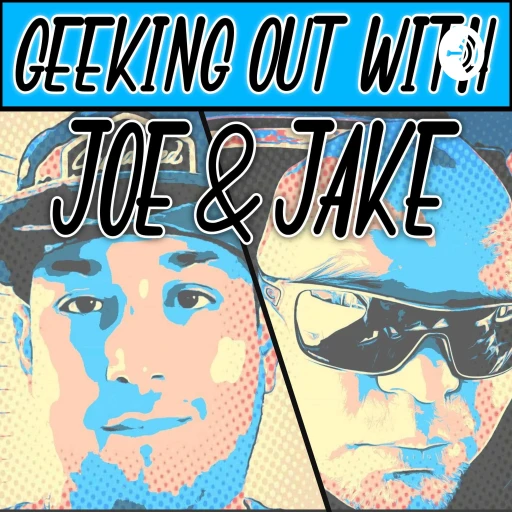 Geeking out with Joe and Jake