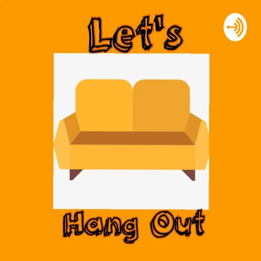 Let’s Hang Out