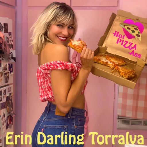 Hot Pizza Ass with Erin Darling Torralva