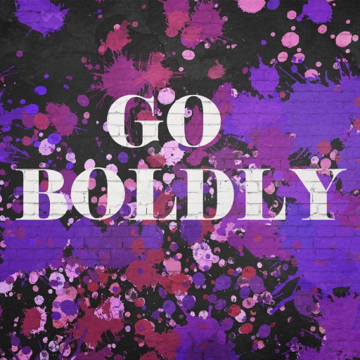 Go Boldly!