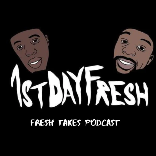 1stDayFresh.com: Fresh Takes Podcast