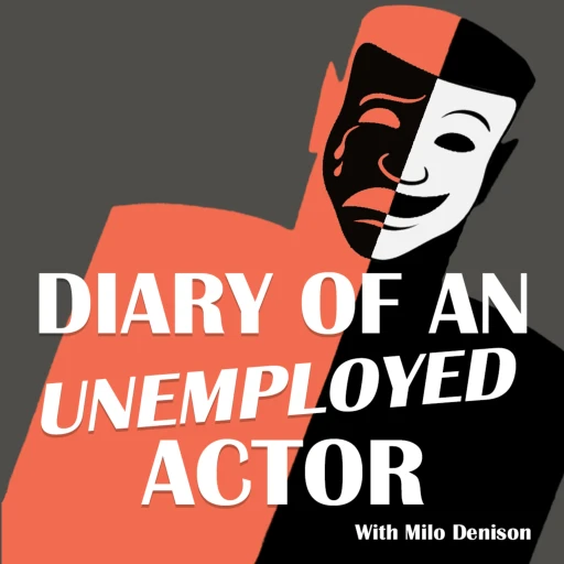 “Diary of an Unemployed Actor”