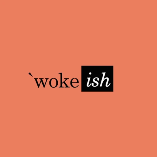 Woke’ish Podcast