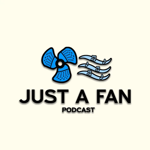 Just A Fan Podcast