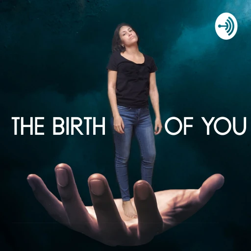 The Birth Of You