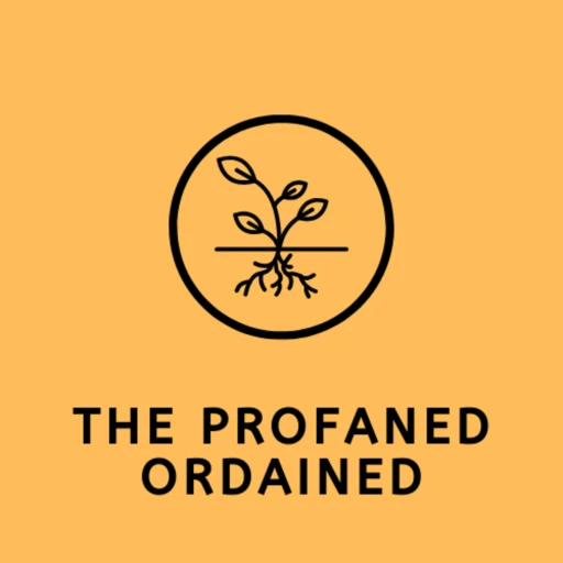 The Profaned Ordained Podcast