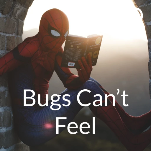 Bugs Can’t Feel