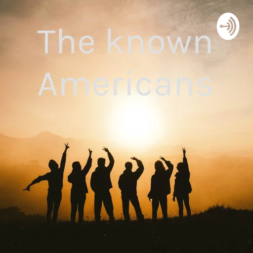 The Known Americans