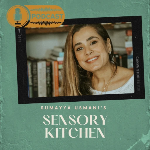 The Sensory Kitchen with Sumayya Usmani