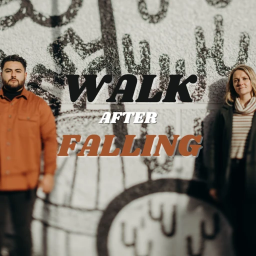 Walk After Falling Podcast