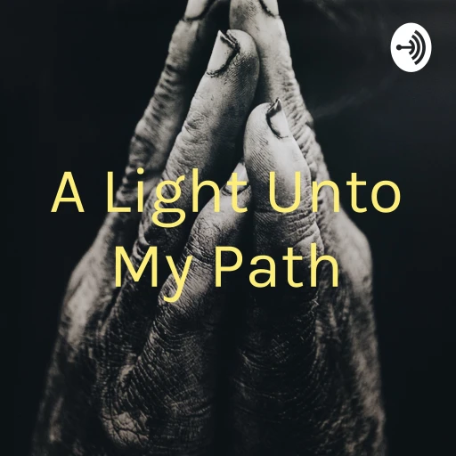 A Light Unto My Path