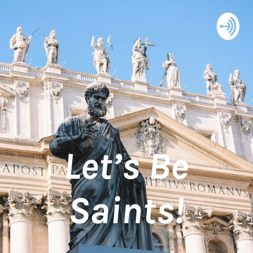 Let’s Be Saints!