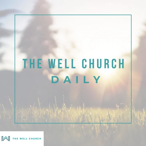 The Well Church Daily