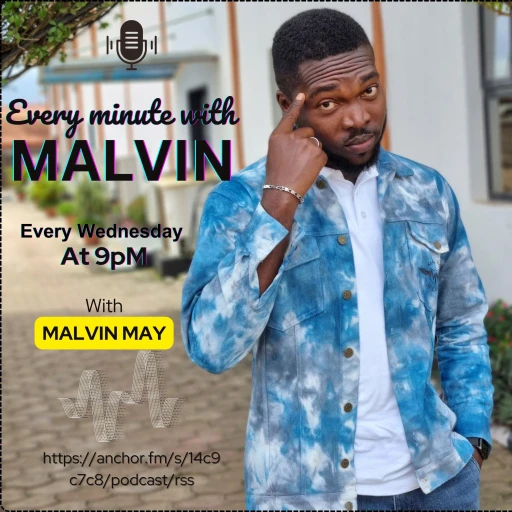 Any Minute With Malvin Podcast