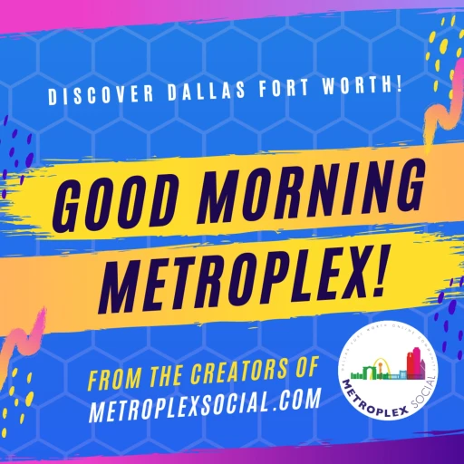 Good Morning Metroplex!