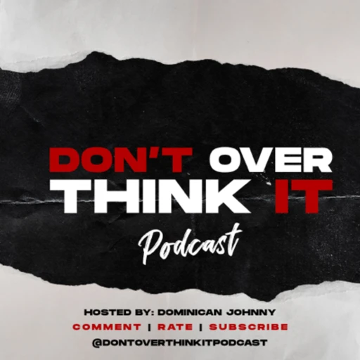 Don’t overthink it podcast