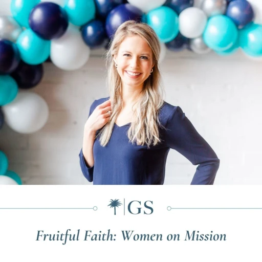 Fruitful Faith: Women on Mission