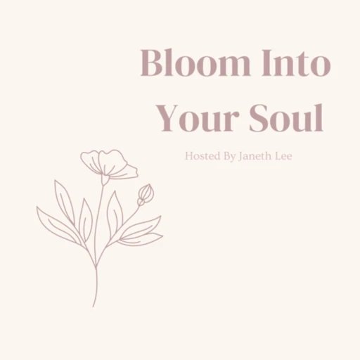 Bloom Into Your Soul