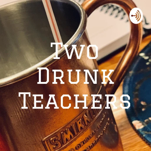 Two Drunk Teachers