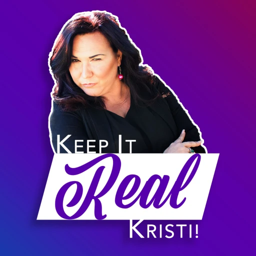 Keep It Real, Kristi! with Kristi Hollowell