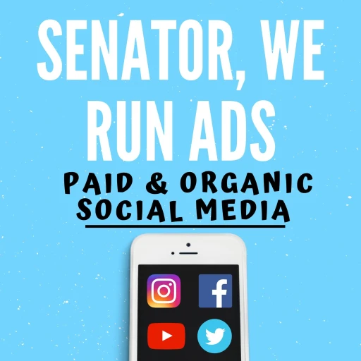 Senator, We Run Ads