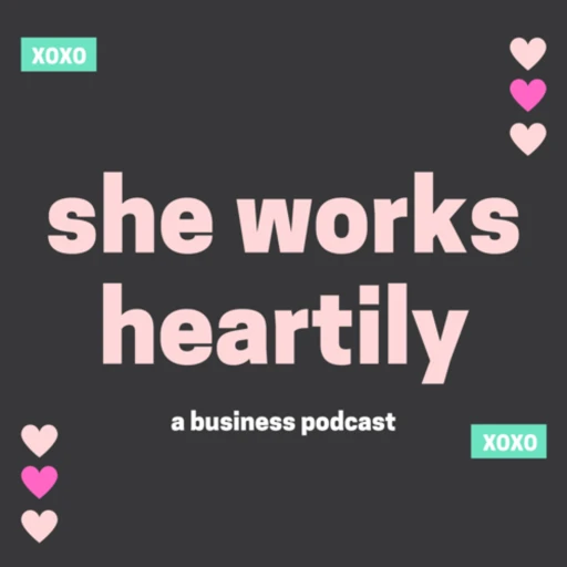 She Works Heartily Podcast