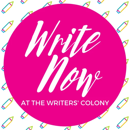 Write Now at The Writers’ Colony