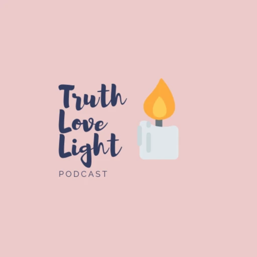 Truth Love Light Podcast