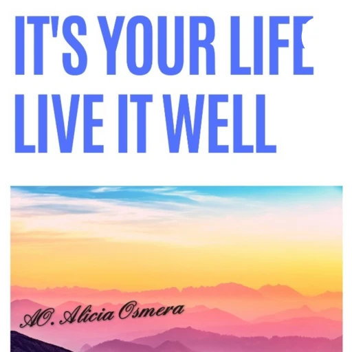 It’s Your Life, Live It well