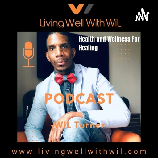 Living Well With WiL & The Brotherhood