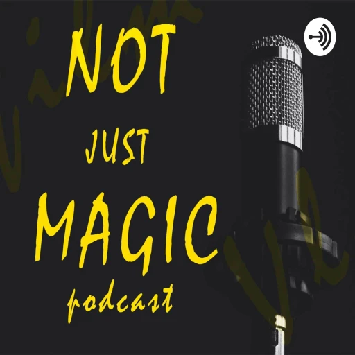 Not Just Magic Podcast