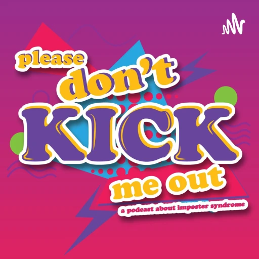 Please Don’t Kick Me Out