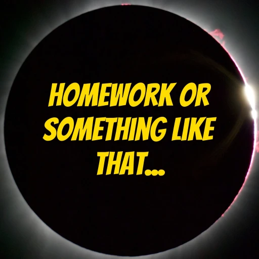 Homework or something like that…