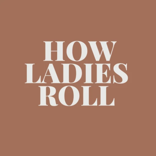 How Ladies Roll