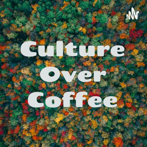 Culture Over Coffee