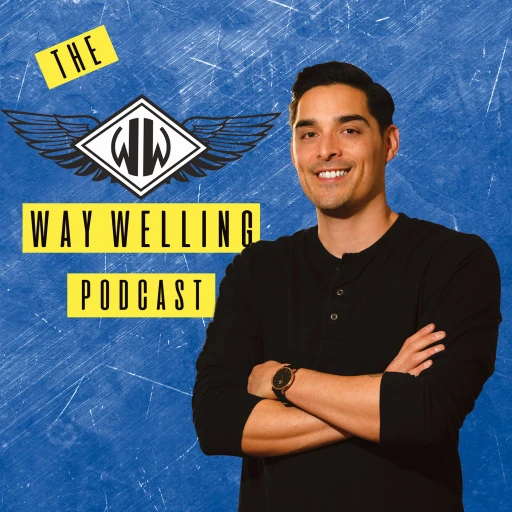 The Way Welling Podcast